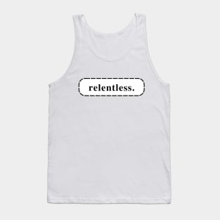 Relentless Tank Top